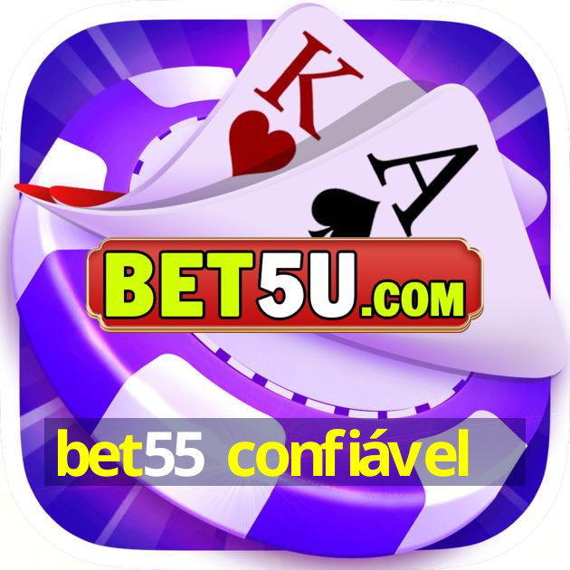 bet55 confiável