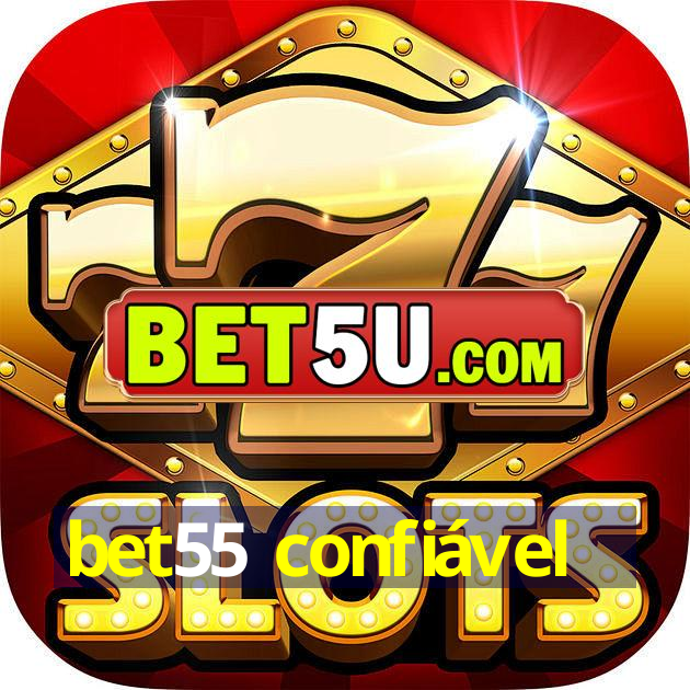 bet55 confiável