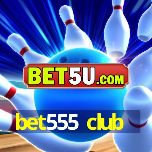 bet555 club