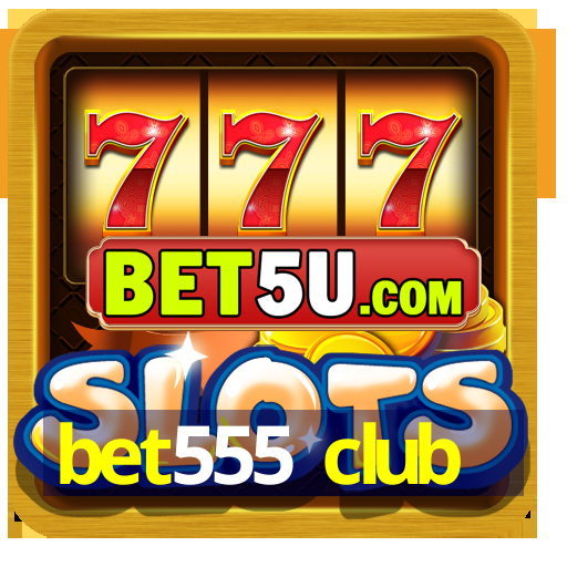 bet555 club