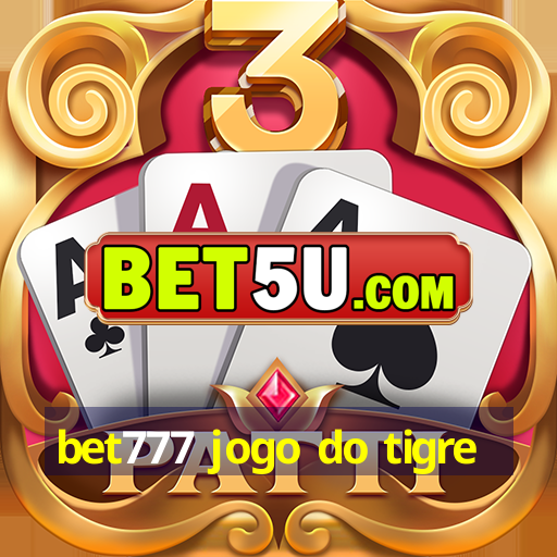 bet777 jogo do tigre