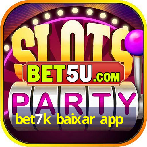 bet7k baixar app