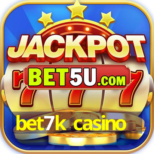 bet7k casino