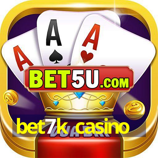 bet7k casino