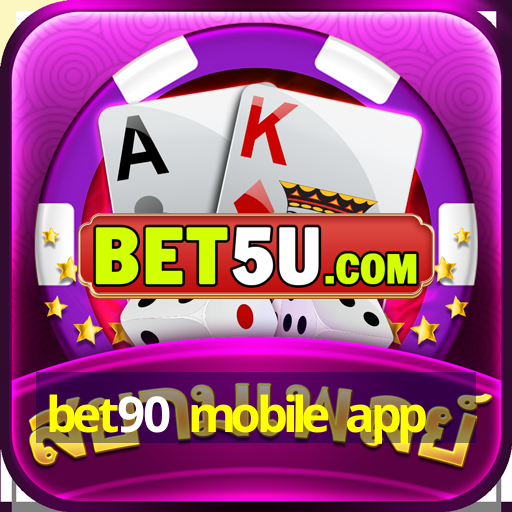 bet90 mobile app