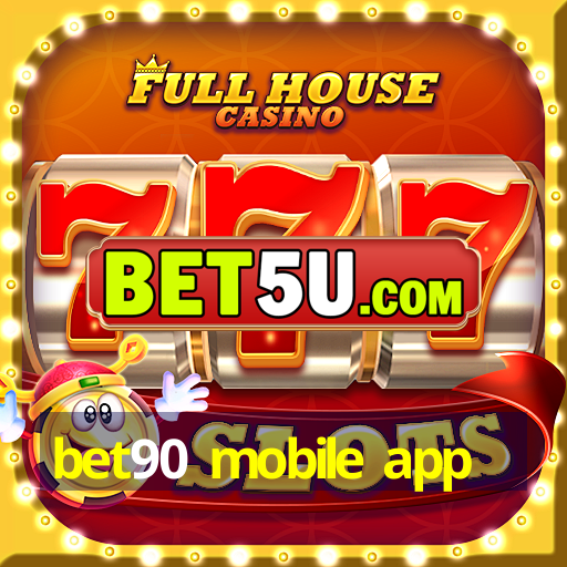 bet90 mobile app