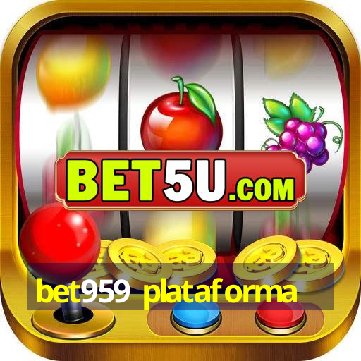 bet959 plataforma