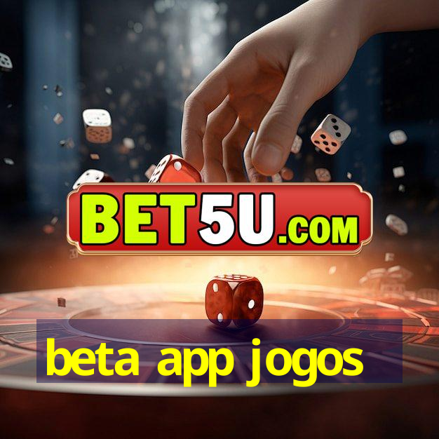 beta app jogos