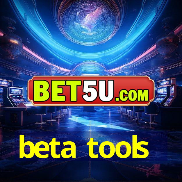 beta tools