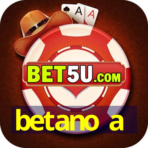 betano a