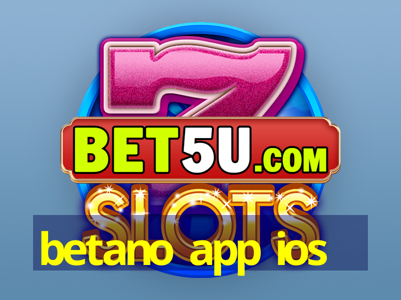 betano app ios