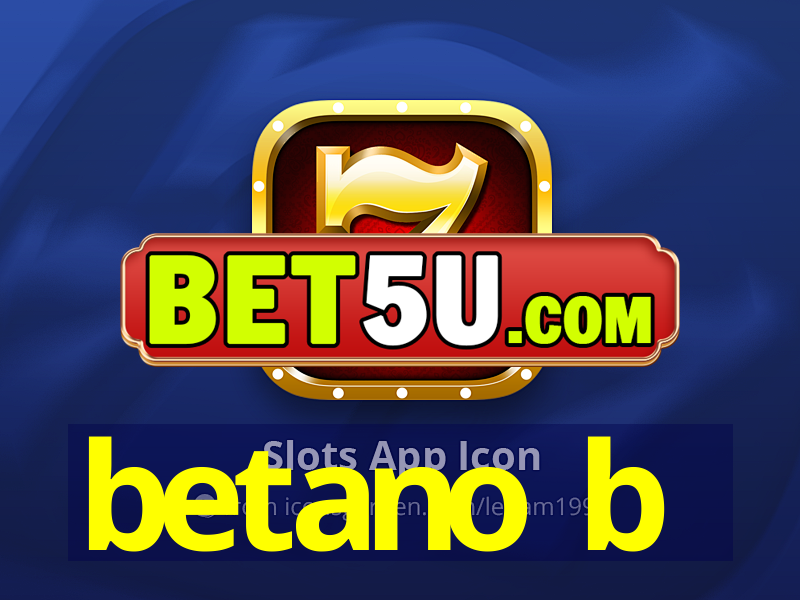 betano b