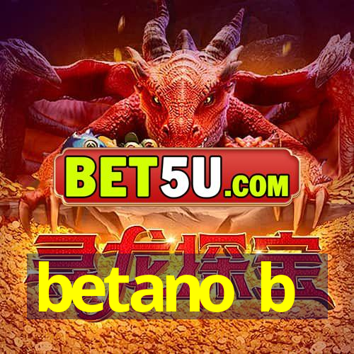 betano b