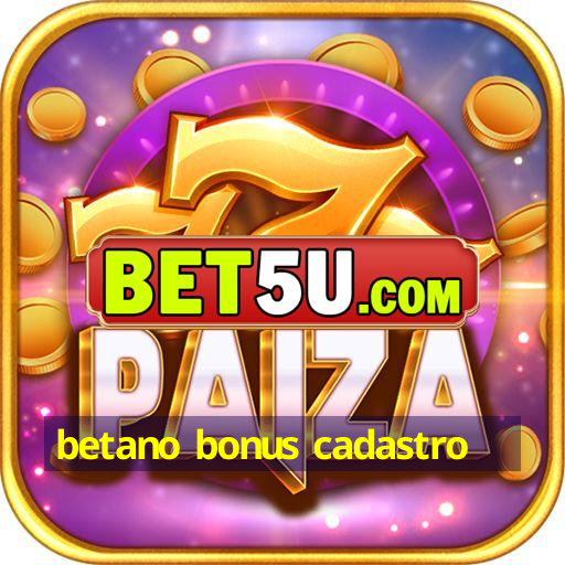 betano bonus cadastro