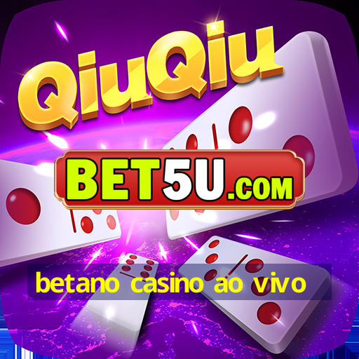 betano casino ao vivo