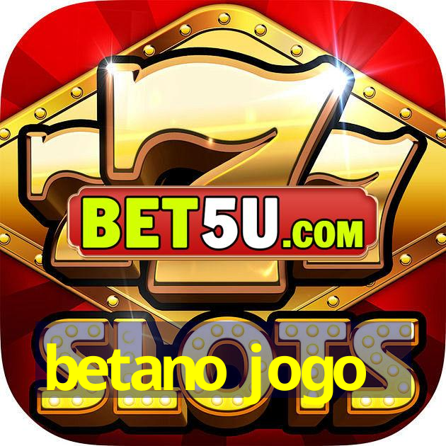 betano jogo