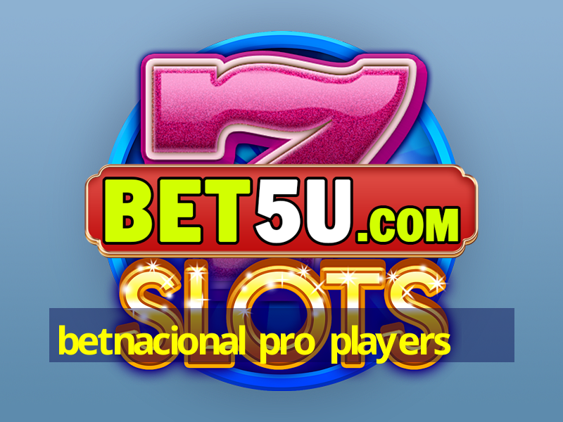 betnacional pro players