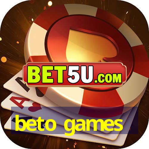 beto games