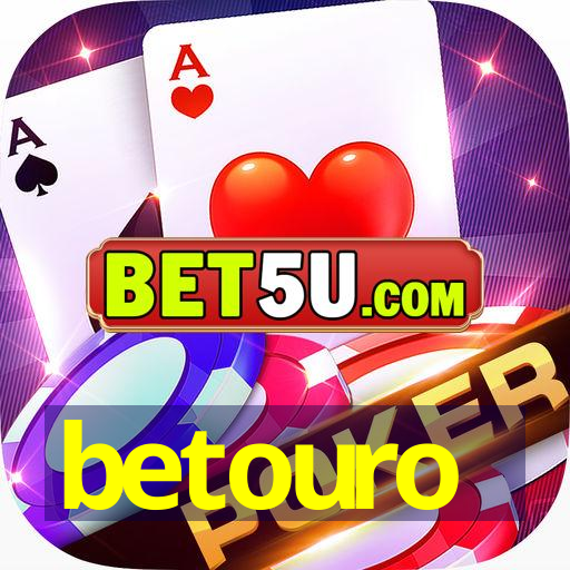 betouro