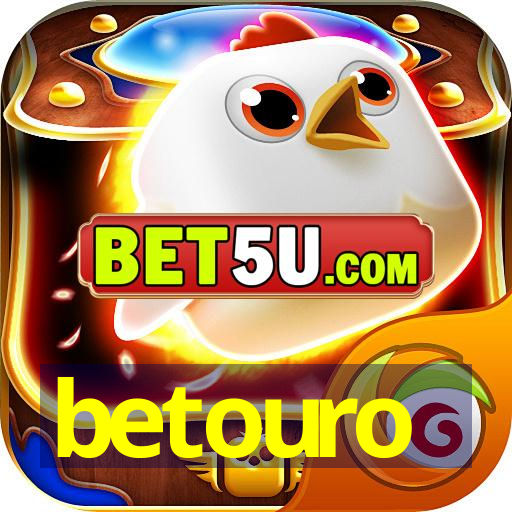 betouro