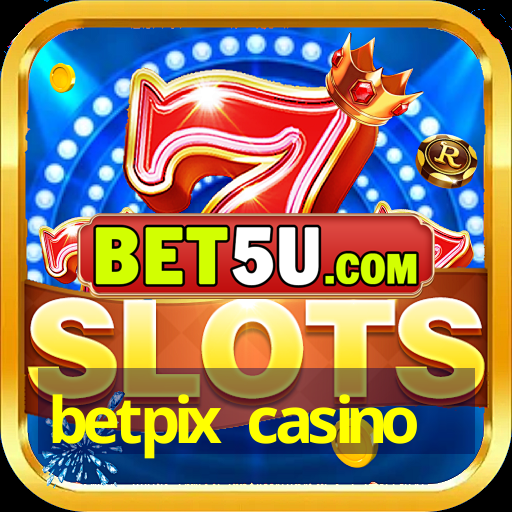 betpix casino