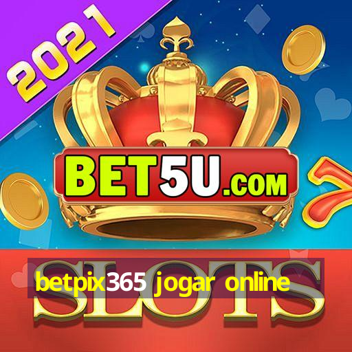 betpix365 jogar online