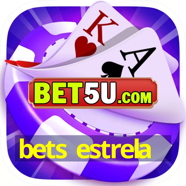 bets estrela