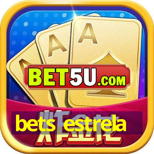 bets estrela