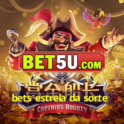 bets estrela da sorte