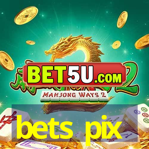 bets pix