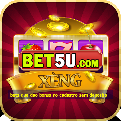 bets que dao bonus no cadastro sem deposito