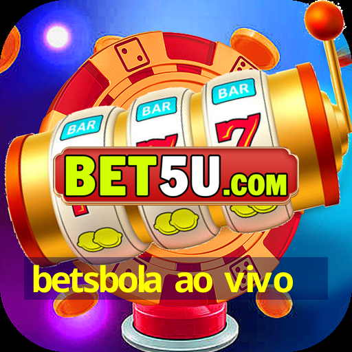 betsbola ao vivo