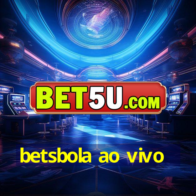 betsbola ao vivo