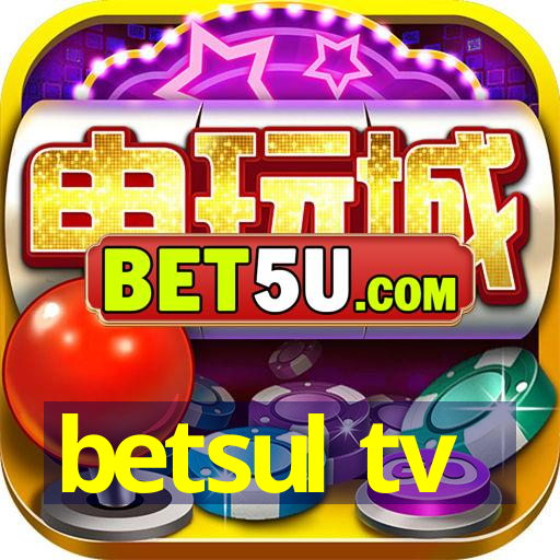 betsul tv