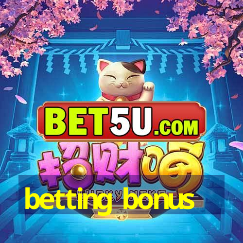 betting bonus