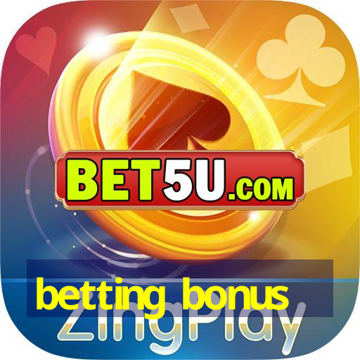 betting bonus