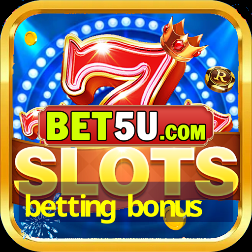 betting bonus