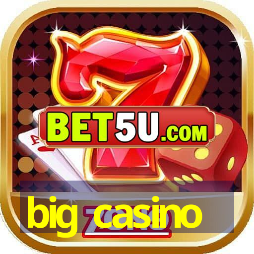 big casino