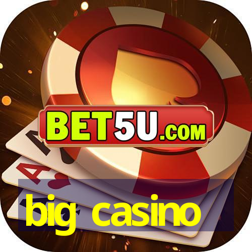 big casino