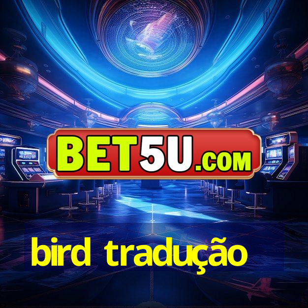 bird tradução