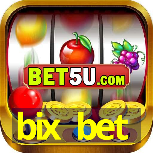 bix bet