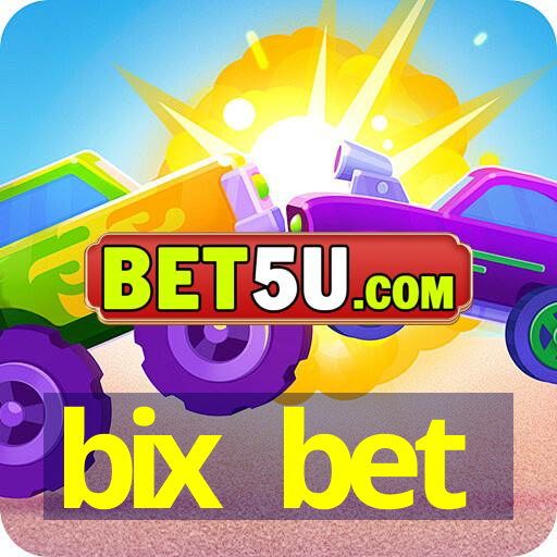 bix bet