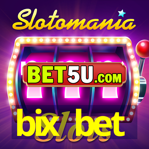 bix bet