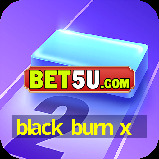 black burn x