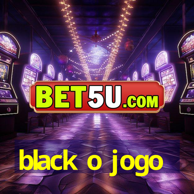 black o jogo