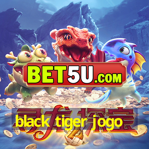 black tiger jogo