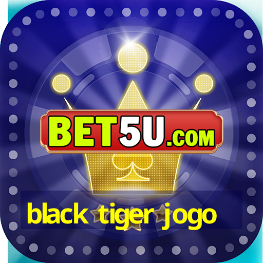 black tiger jogo