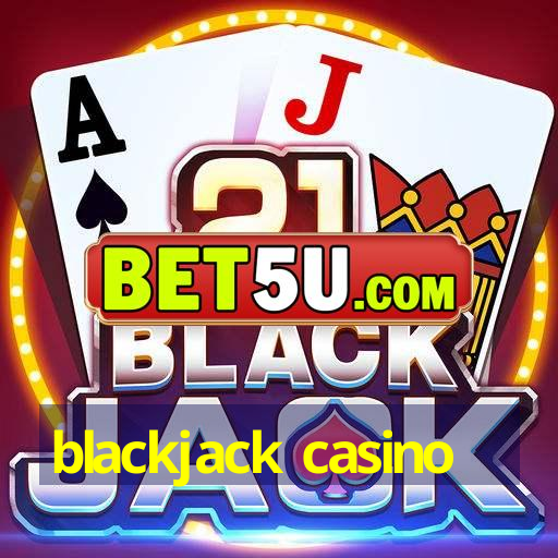 blackjack casino