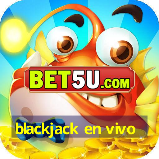 blackjack en vivo