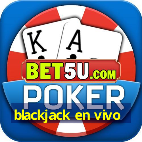 blackjack en vivo